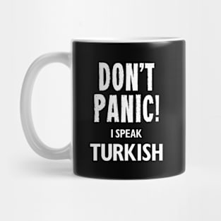 Don't Panic! I Speak Turkish Mug